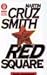 Red Square by Martin Cruz Smith Red Square by Martin Cruz Smith