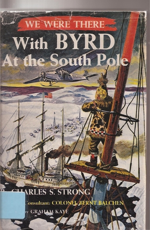 We Were There with Byrd at the South Pole (We Were There)
