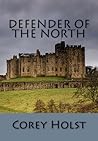 Defender of the North by Corey Holst