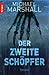 Der zweite Schöpfer by Michael Marshall Smith