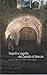 Segreti e segrete del castello di Brescia. Guida ai sotterranei della fortezza cidnea