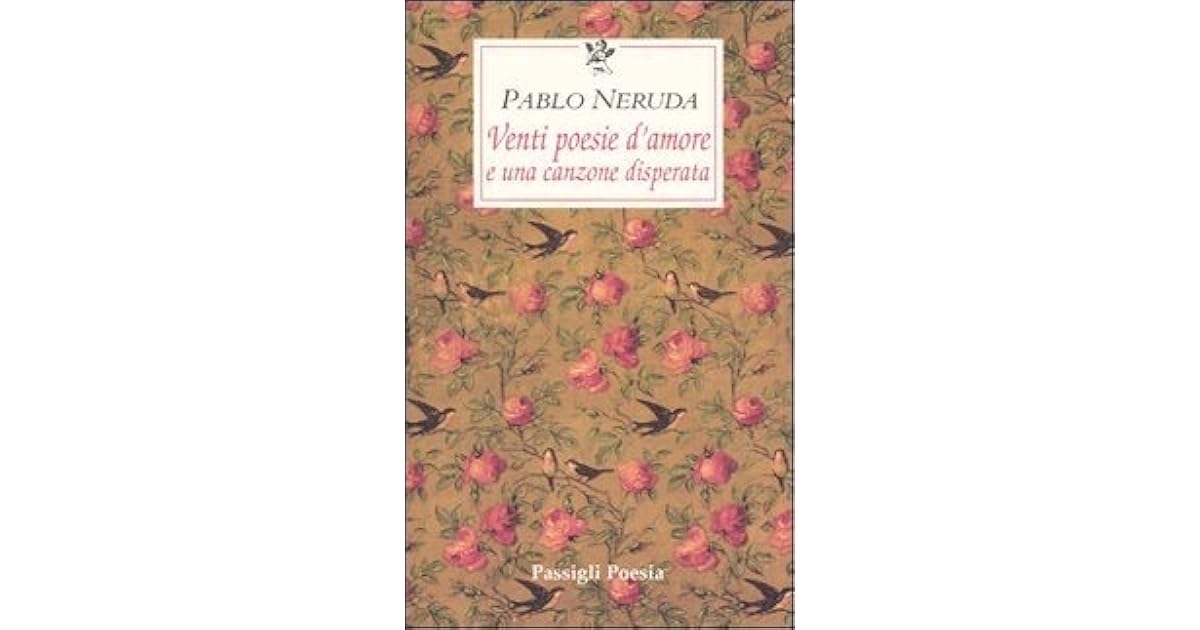 venti poesie d'amore e una canzone disperata