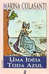 Uma idéia toda azul Uma idéia toda azul