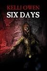 Six Days by Kelli Owen