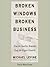 Broken Windows, Broken Business