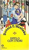 Ditelo con i fiori by Donald E. Westlake