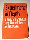 Experiment in Depth: A Study of the Work of Jung, Eliot and Toynbee