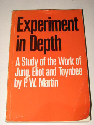 Experiment in Depth: A Study of the Work of Jung, Eliot and Toynbee