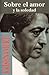 Sobre el amor y la soledad by J. Krishnamurti
