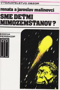 Sme deťmi mimozemšťanov? (Paperback)