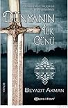 Dünyanın İlk Günü by Beyazıt Akman