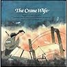 The Crane Wife by Retold by Sumiko Yagawa The Crane Wife by Retold by Sumiko Yagawa