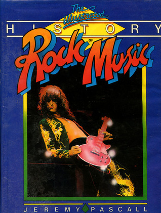 The illustrated history of rock music (Hardcover)