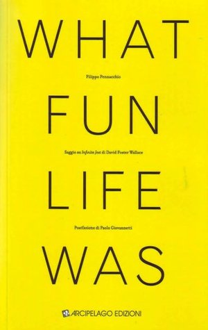 What fun life was: saggio su «Infinite Jest» di David Foster Wallace (Paperback)
