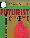 The Futurist Cookbook by Filippo Tommaso Marinetti