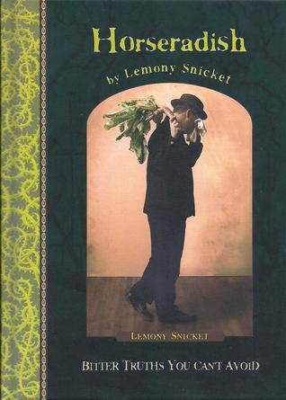 Horseradish By Lemony Snicket