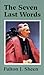 The Seven Last Words by Fulton J. Sheen