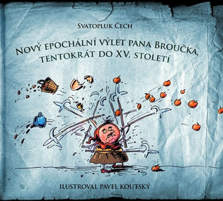 Nový epochální výlet pana Broučka, tentokráte do XV. Století (Hardcover)