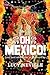 Oh Mexico! Love and Adventu...