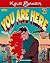 You Are Here