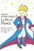 Le Petit Prince by Antoine de Saint-Exupéry Le Petit Prince by Antoine de Saint-Exupéry