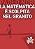 La matematica è scolpita nel granito by Paolo Nori La matematica è scolpita nel granito by Paolo Nori