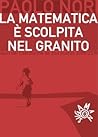 La matematica è scolpita nel granito: diari del Cabudanne de sos poetas 2006-2010