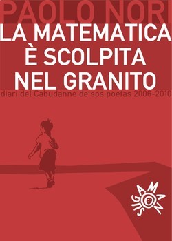 La matematica è scolpita nel granito: diari del Cabudanne de sos poetas 2006-2010