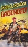 Grounded! by Chris Claremont Grounded! by Chris Claremont