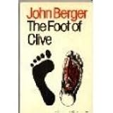 The Foot of Clive by John Berger | Goodreads
