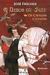 Os cavalos celestes by José Frèches