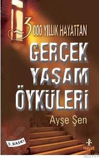 3000 Yıllık Hayattan Gerçek Yaşam Öyküleri