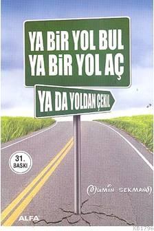 Ya Bir Yol Bul Ya Bir Yol Aç Ya Da Yoldan Çekil (Paperback)