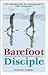 Barefoot Disciple: Walking ...