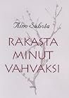 Rakasta minut vahvaksi by Aino Suhola
