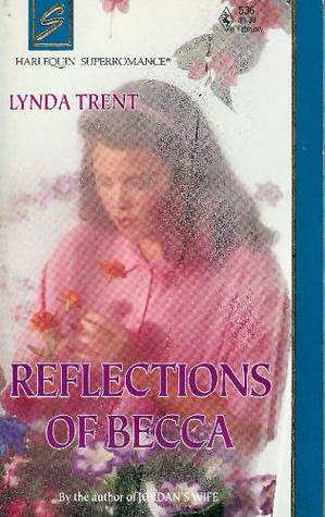 Reflections of Becca (Harlequin Superromance No. 536)