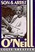 O'Neill: Son and Artist