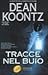 Tracce nel buio by Dean Koontz