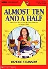 Almost Ten and a Half Almost Ten and a Half