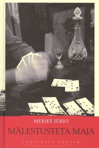 Mälestusteta maja (Tänapäeva romaan, # 5)