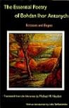 The Essential Poetry of Bohdan Ihor Antonych: Ecstasies and Elegies