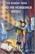 The Bobbsey Twins and the Horseshoe Riddle