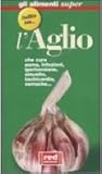 Tutto su... l'Aglio: Gli alimenti super