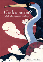 Uuskummaa? Modernin fantasian antologia (Paperback)