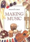 Making Music (Merlion Arts Library) Making Music (Merlion Arts Library)