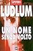 Un nome senza volto by Robert Ludlum Un nome senza volto by Robert Ludlum
