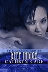 Deep Indigo by Cathryn Cade Deep Indigo by Cathryn Cade