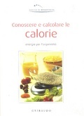 Conoscere e calcolare le calorie: Energie per l'organismo (Hardcover)
