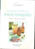 Conoscere e utilizzare i rimedi omeopatici: Curare la malattia con il sintomo (Hardcover)