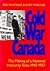 Cold War Canada: The Making...
